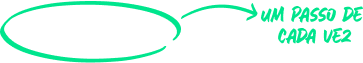 Um passo de cada vez